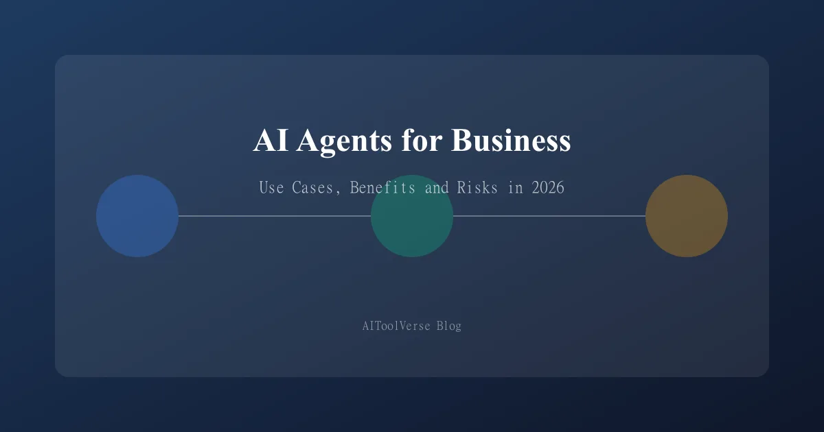 AI Agents for Business in 2026: Use Cases, Benefits & Risks article cover image